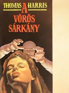Thomas Harris - A Vörös Sárkány [antikvár]