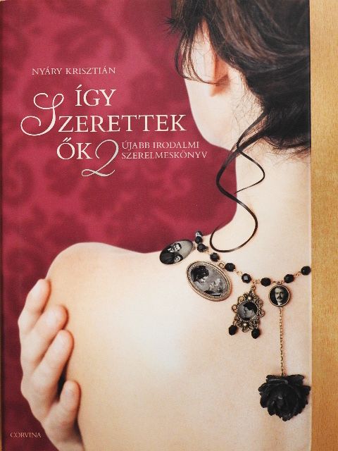 Nyáry Krisztián - Így szerettek ők 2. [antikvár]