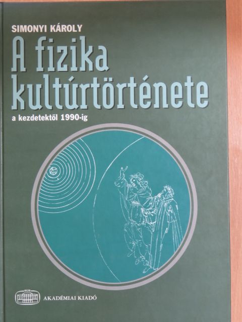 Simonyi Károly - A fizika kultúrtörténete [antikvár]