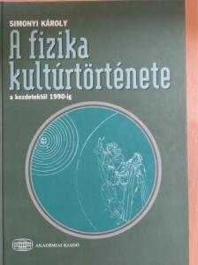 Simonyi Károly - A fizika kultúrtörténete [antikvár]