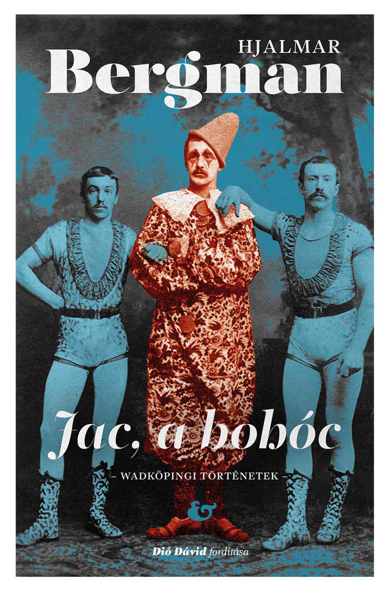 Hjalmar Bergman - Jac a bohóc - Wadköpingi történetek