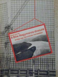 Havas Henrik - A Bős-Nagymaros dosszié avagy egy beruházás hordalékai [antikvár]