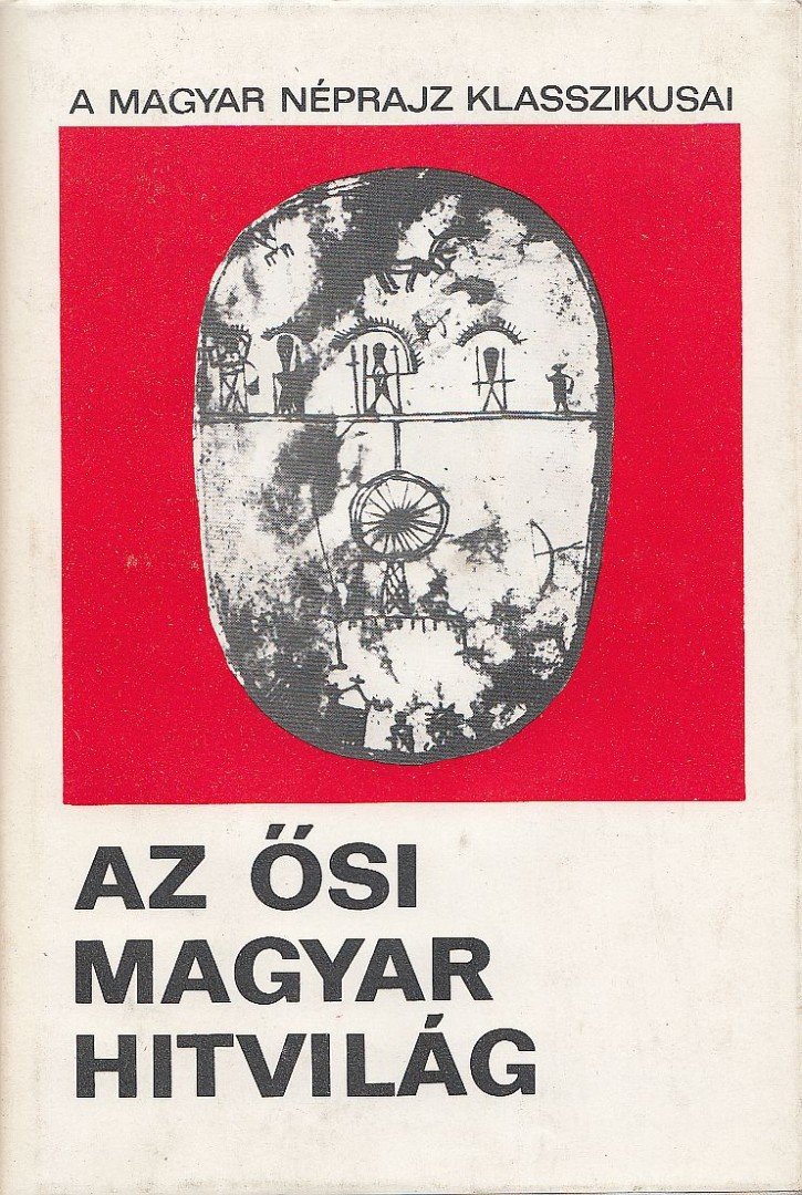 Diószegi Vilmos - Az ősi magyar hitvilág [antikvár]