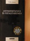 Pelle János - Antiszemitizmus és totalitarizmus [antikvár]