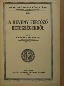 Dr. Kalocsay Kálmán - A heveny fertőző betegségekről [antikvár]