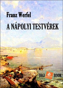 Franz Werfel - A nápolyi testvérek [eKönyv: epub, mobi]