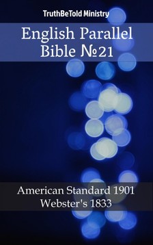 TruthBeTold Ministry, Joern Andre Halseth, Noah Webster - English Parallel Bible 21 [eKönyv: epub, mobi]