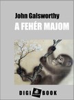 John Galsworthy - A fehér majom [eKönyv: epub, mobi]