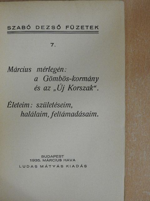 Szabó Dezső - Március mérlegén: a Gömbös-kormány és az "Új Korszak"/Életeim: születéseim, halálaim, feltámadásaim [antikvár]