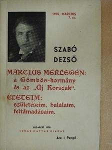 Szabó Dezső - Március mérlegén: a Gömbös-kormány és az "Új Korszak"/Életeim: születéseim, halálaim, feltámadásaim [antikvár]