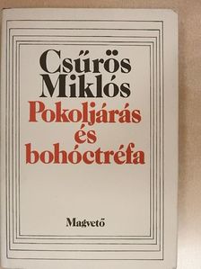 Csűrös Miklós - Pokoljárás és bohóctréfa [antikvár]