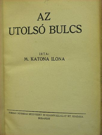 M. Katona Ilona - Az utolsó Bulcs [antikvár]