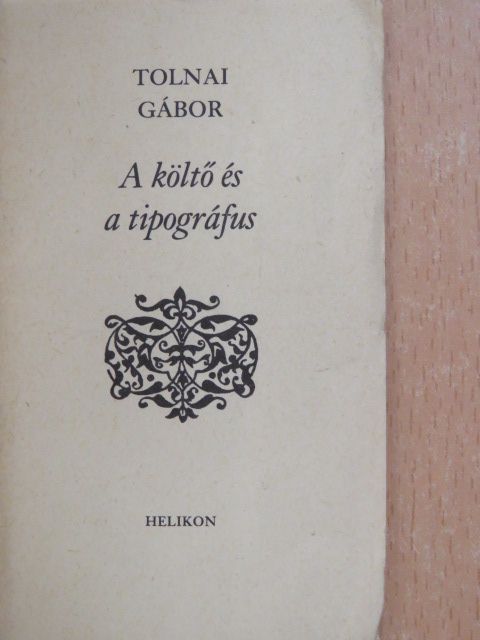 Tolnai Gábor - A költő és a tipográfus [antikvár]