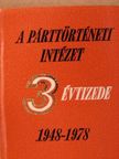 A Párttörténeti Intézet 3 évtizede (minikönyv) [antikvár]