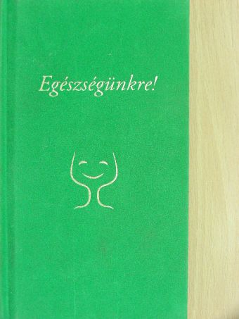 Alfred de Vigny - Egészségünkre! [antikvár]