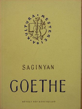 Marietta Saginyan - Goethe [antikvár]