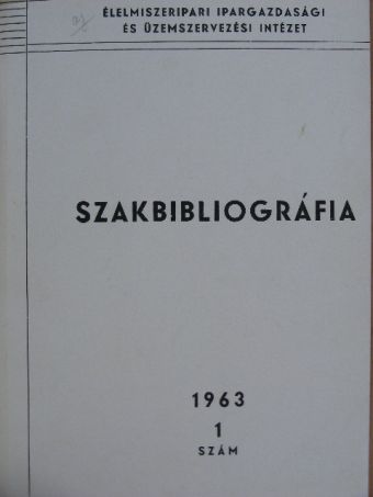 Élelmezésipari-üzemszervezési szakbibliográfia 1963/1. [antikvár]