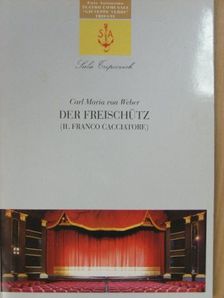 Carl Maria von Weber - Der Freischütz [antikvár]