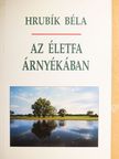 Hrubík Béla - Az életfa árnyékában [antikvár]