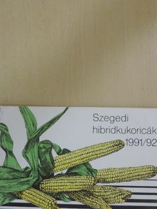 Dr. Szél Sándor - Szegedi hibridkukoricák 1991/92. [antikvár]