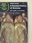 George Savage - A Concise History of Bronzes [antikvár]
