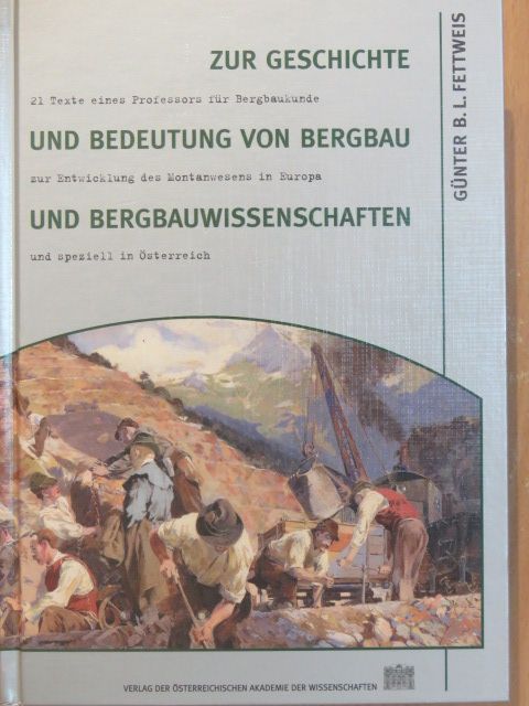 Günter B. L. Fettweis - Zur Geschichte und Bedeutung von Bergbau und Bergbauwissenschaften [antikvár]