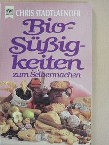 Chris Stadtlaender - Bio-Süßigkeiten zum Selbermachen [antikvár]