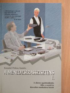 Kossáné Prókay Katalin - A menedzserasszisztens I. [antikvár]