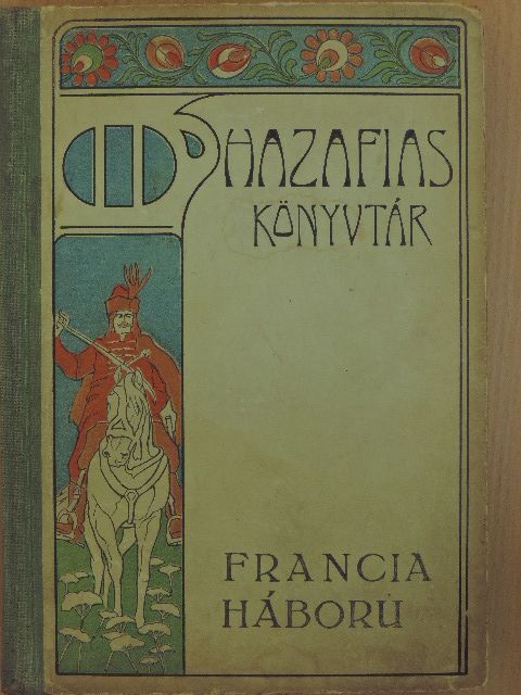 Gaal Mózes - Francia háború és a szabadságharc [antikvár]