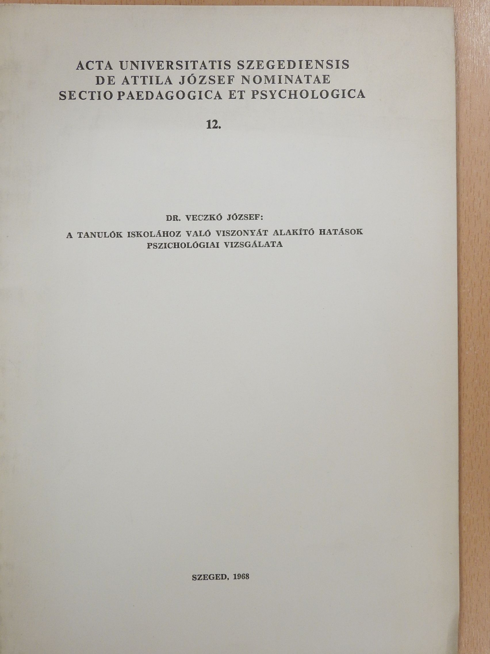 Dr. Veczkó József - A tanulók iskolához való viszonyát alakító hatások pszichológiai vizsgálata (dedikált példány) [antikvár]