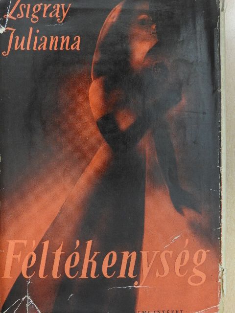 Zsigray Julianna - Féltékenység I-II. [antikvár]