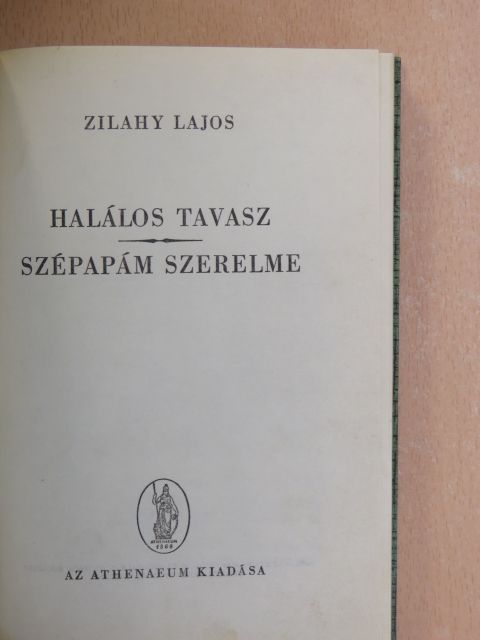 Zilahy Lajos - Halálos tavasz/Szépapám szerelme [antikvár]