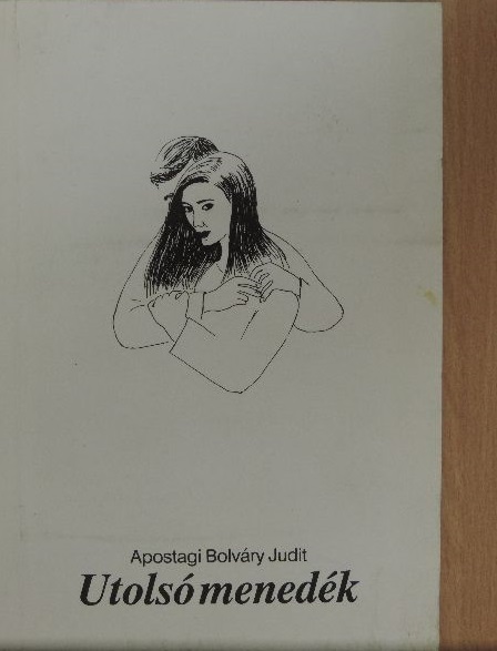 Apostagi Bolváry Judit - Utolsó menedék [antikvár]