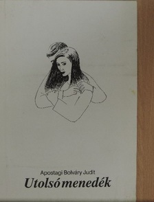 Apostagi Bolváry Judit - Utolsó menedék [antikvár]
