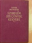 Thyde Monnier - Szerelem szegények kenyere [antikvár]