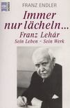 Franz Endler - Immer nur lächeln [antikvár]