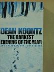Dean Koontz - The Darkest Evening of the Year [antikvár]