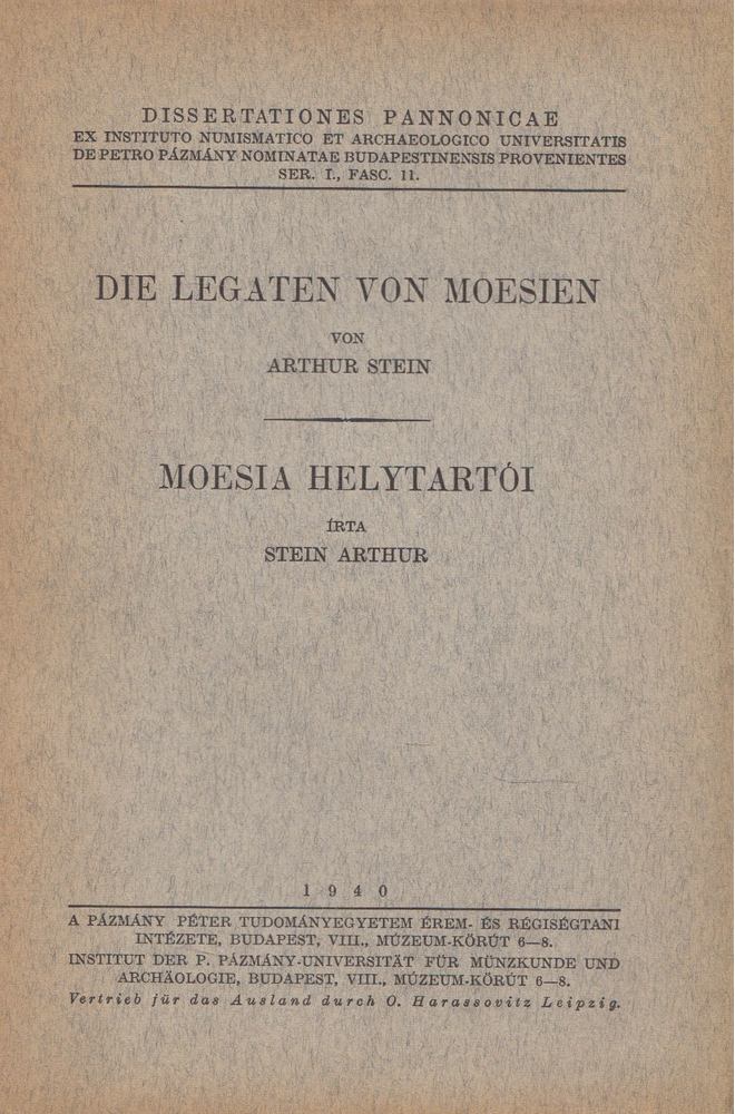 Arthur Stein - Die Legaten Von Moesien [antikvár]