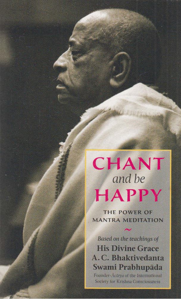 A. C. BHAKTIVEDANTA SWAMI PRABHUPÁDA - Chant and be Happy [antikvár]