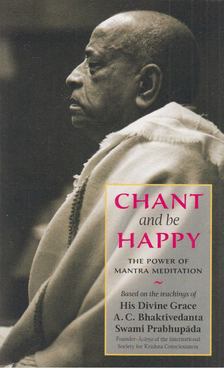 A. C. BHAKTIVEDANTA SWAMI PRABHUPÁDA - Chant and be Happy [antikvár]