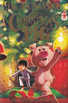 J. K. Rowling - THE CHRISTMAS PIG (HB)