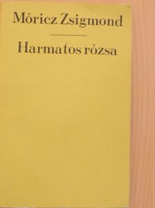 Móricz Zsigmond - Harmatos rózsa [antikvár]