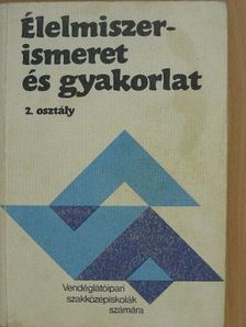 Dr. Kádas Lajos - Élelmiszerismeret és gyakorlat 2. [antikvár]