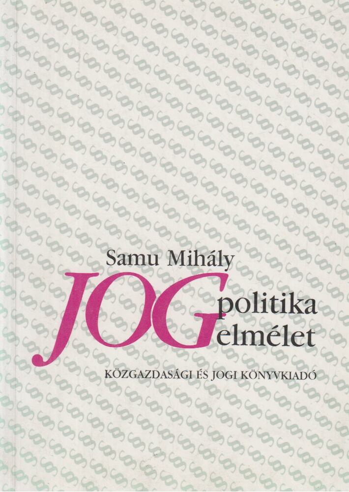 Samu Mihály - Jogpolitika - jogelmélet [antikvár]