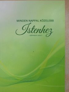 Széphegyi Zsolt - Minden nappal közelebb Istenhez [antikvár]