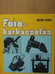 Ibos Iván - Fotóbarkácsolás [antikvár]