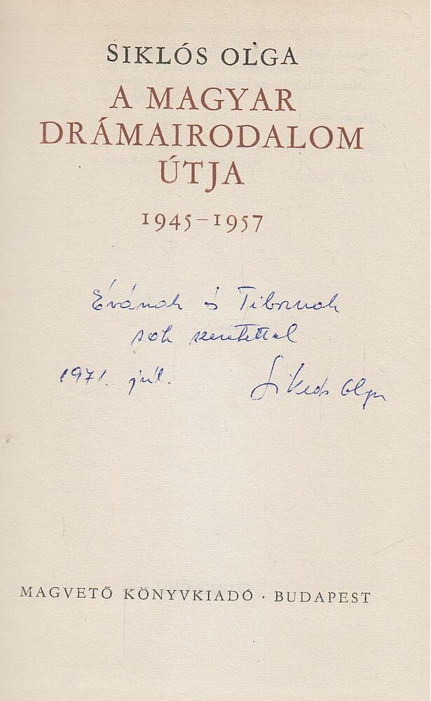 Siklós Olga - A magyar drámairodalom útja 1945-1957 (dedikált) [antikvár]