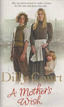 Dilly Court - A Mother's Wish [antikvár]
