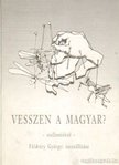 FÖLDVÁRY GYÖRGYI - Vesszen a magyar? (dedikált) [antikvár]
