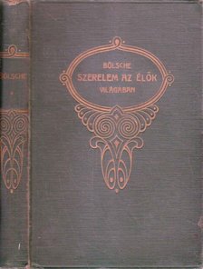 Bölsche - Szerelem az élők világában I. [antikvár]